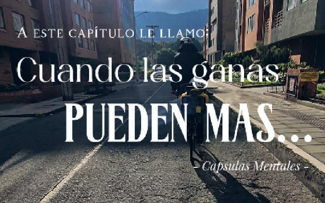 Cuando las ganas pueden más…