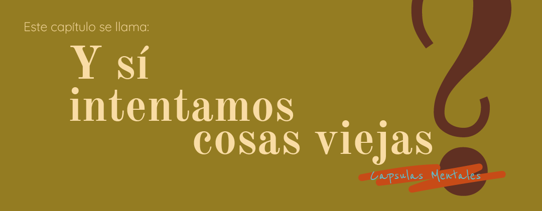 ¿Y si intentamos cosas viejas?